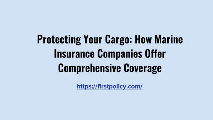 protecting your cargo how marine insurance companies offer comprehensive coverage