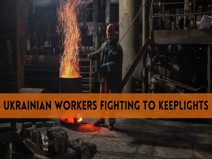 ukrainian workers fighting to keep lights