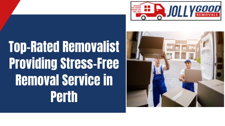 top rated removalist providing stress free