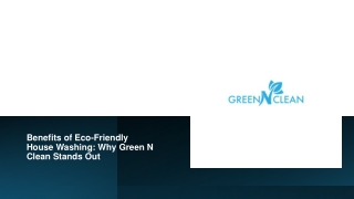 Benefits of Eco-Friendly House Washing- Why Green N Clean Stands Out