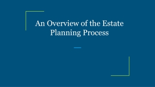 An Overview of the Estate Planning Process