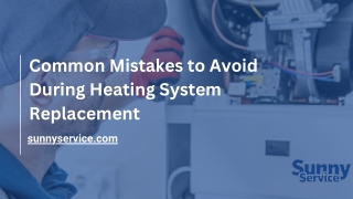 Common Mistakes to Avoid During Heating System Replacement By Sunny Service