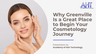 Why Greenville Is a Great Place to Begin Your Cosmetology Journey