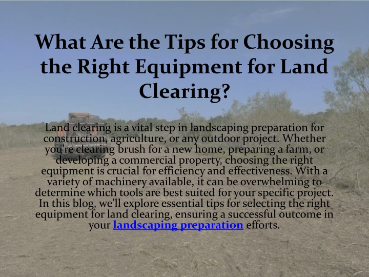 what are the tips for choosing the right equipment for land clearing