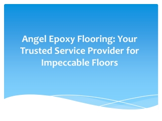 Angel Epoxy Flooring: Your Trusted Service Provider for Impeccable Floors