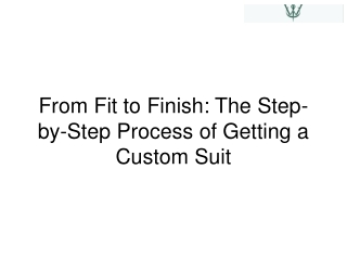 From Fit to Finish The Step-by-Step Process of Getting a Custom Suit