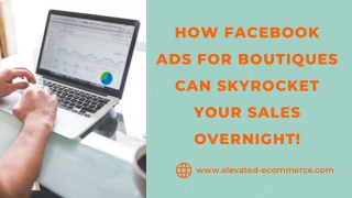 How Facebook Ads for Boutiques Can Skyrocket Your Sales Overnight