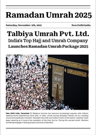 Talbiya Umrah Pvt. Ltd. India’s Top Hajj and Umrah Company Launches Ramadan Umra