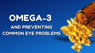 Omega-3: The Secret to Eye Health