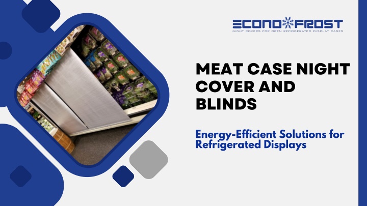 meat case night cover and blinds