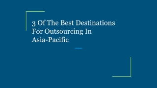 3 Of The Best Destinations For Outsourcing In Asia-Pacific