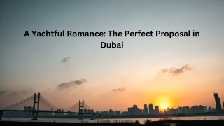 Romantic Proposals on a Private Yacht in Dubai