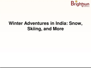 Winter Adventures in India Snow, Skiing, and More