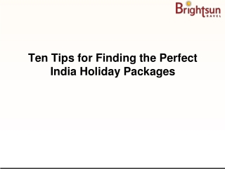 Ten Tips for Finding the Perfect India Holiday Packages