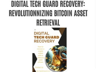 DIGITAL TECH GUARD RECOVERY: REVOLUTIONNIZING BITCOIN ASSET RETRIEVAL