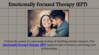 Emotionally Focused Therapy (EFT)