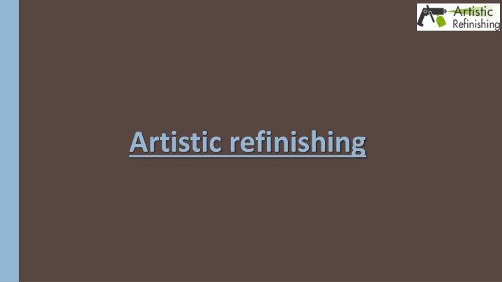 artistic refinishing