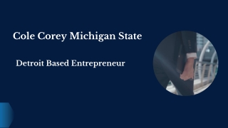Cole Corey Michigan State - Detroit Based Entrepreneur