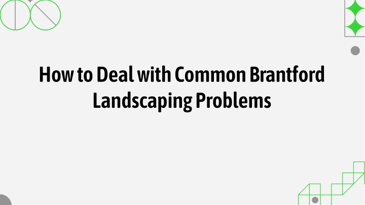 how to deal with common brantford landscaping