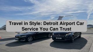 Travel in Style: Detroit Airport Car Service You Can Trust