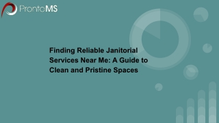 Finding Reliable Janitorial Services Near Me_ A Guide to Clean and Pristine Spaces