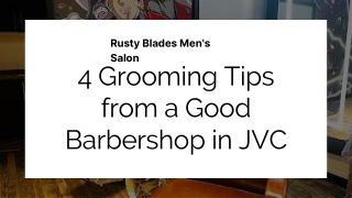 Grooming Tips from a Good Barbershop in JVC