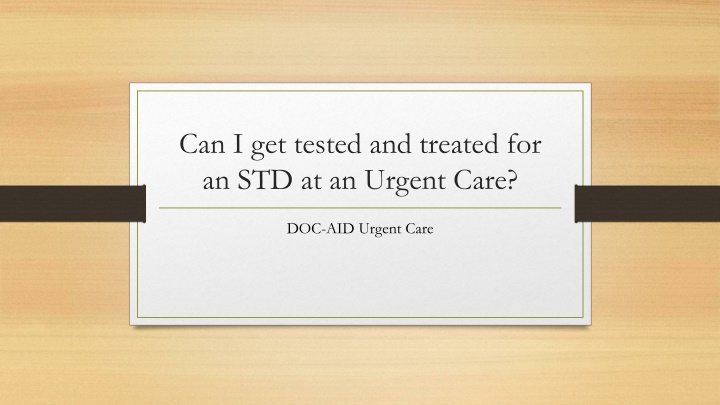 can i get tested and treated for an std at an urgent care