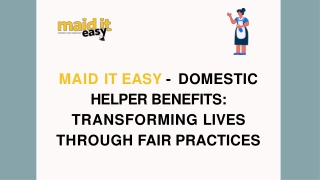 Maid It Easy - Domestic Helper Benefits: Transforming Lives Through Fair Practic