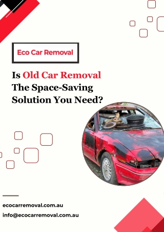 Is Old Car Removal The Space-Saving Solution You Need