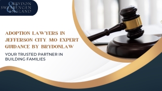 Adoption Lawyers in Jefferson City, MO Expert Guidance by BrydonLaw