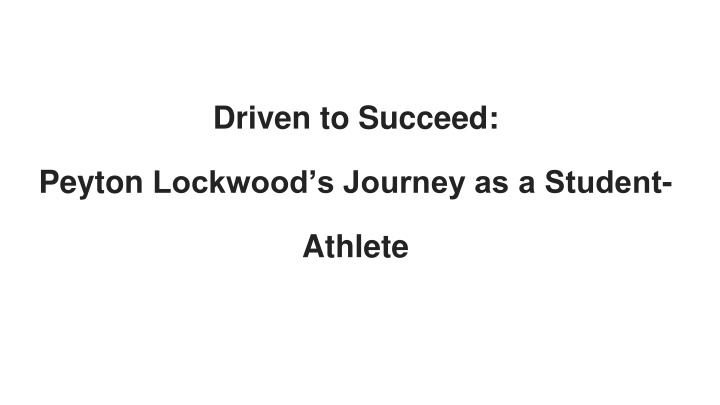 driven to succeed peyton lockwood s journey as a student athlete