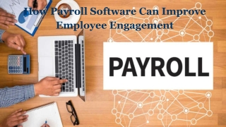 How Payroll Software Can Improve Employee Engagement