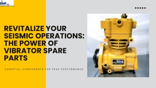 Revitalize Your Seismic Operations The Power of Vibrator Spare Parts