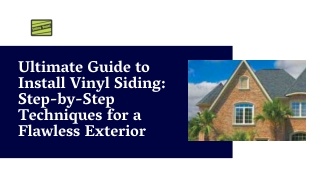 Ultimate Guide to Install Vinyl Siding