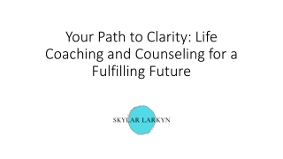 your path to clarity life coaching and counseling for a fulfilling future