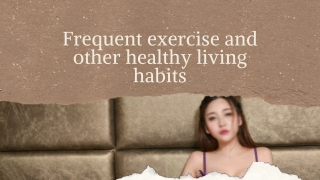 Frequent exercise and other healthy living habits