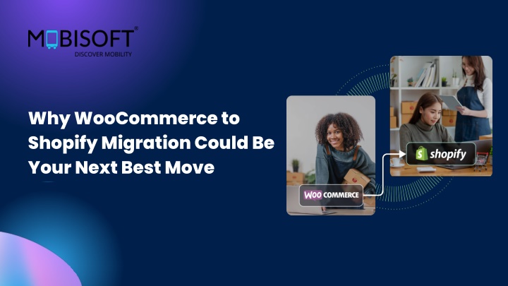 why woocommerce to shopify migration could