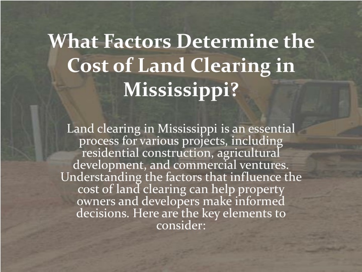 what factors determine the cost of land clearing in mississippi