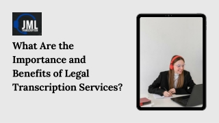 What Are the Importance and Benefits of Legal Transcription Services