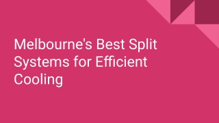 Melbourne's Best Split Systems for Efficient Cooling