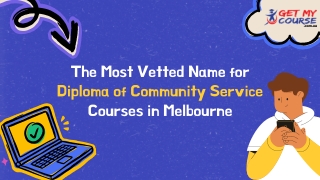 The Most Vetted Name for Diploma of Community Service Courses in Melbourne