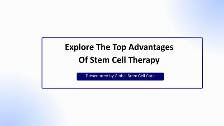 explore the top advantages of stem cell therapy