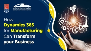 How Dynamics 365 for Manufacturing Can Transform your Business