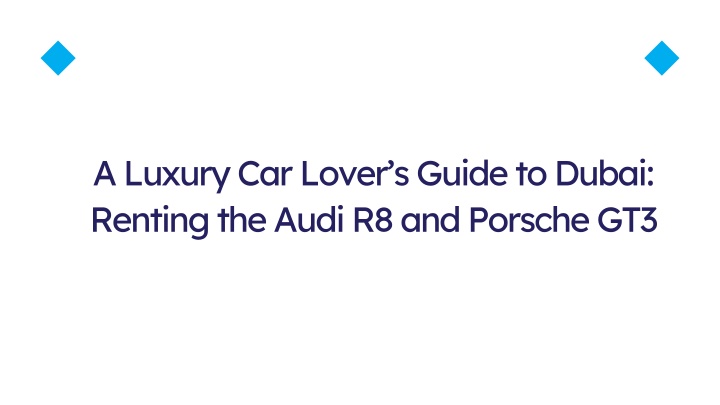 a luxury car lover s guide to dubai renting