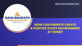 How Can Parents Create a Positive Study Environment at Home