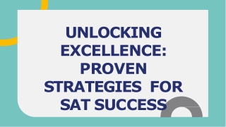 UNLOCKING  EXCELLENCE PROVEN STRATEGIES  FOR SAT SUCCESS