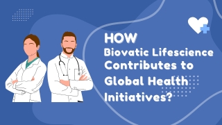 How Biovatic Lifescience Contributes to Global Health Initiatives?