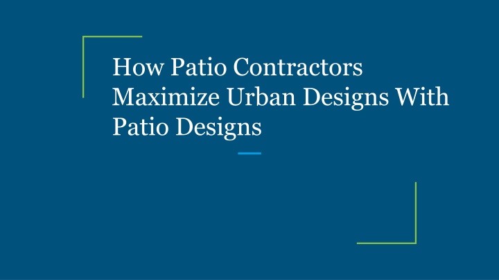 how patio contractors maximize urban designs with patio designs