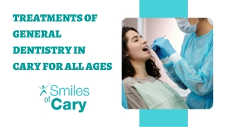 Treatments of General Dentistry in Cary for All Ages