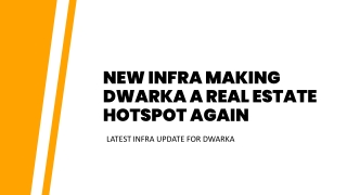 new infra making dwarka a real estate hotspot